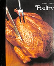 The Good Cook Poultry by the Editors of Time-Life Books