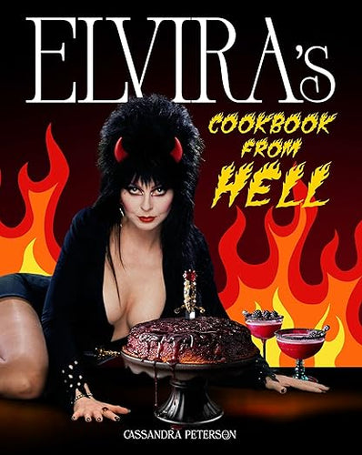 Elvira's Cookbook from Hell: Sexy, Spooky Soirées and Celebrations for Every Occasion by Cassandra Peterson