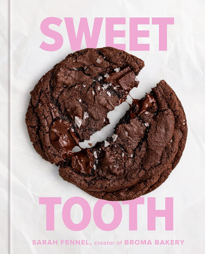 Sweet Tooth: 100 Desserts To Save Room For by Sarah Fennel