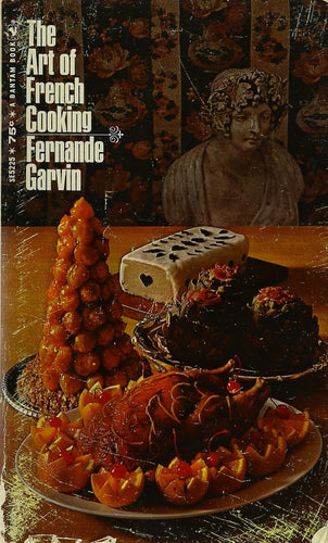 The Art of French Cooking by Fernande Garvin