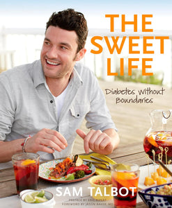 The Sweet Life: Diabetes Without Boundaries by Sam Talbot