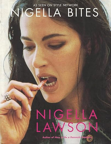Nigella Bites: From Family Meals to Elegant Dinners by Nigella Lawson
