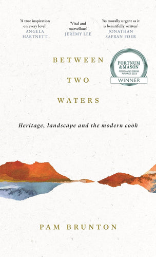 Between Two Waters: Heritage, landscape and the modern cook