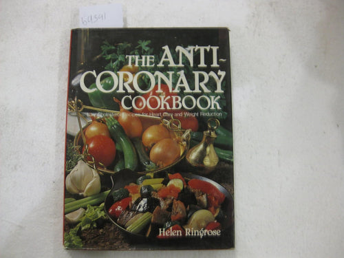 The Anti-Coronary Cookbook by Helen Ringrose