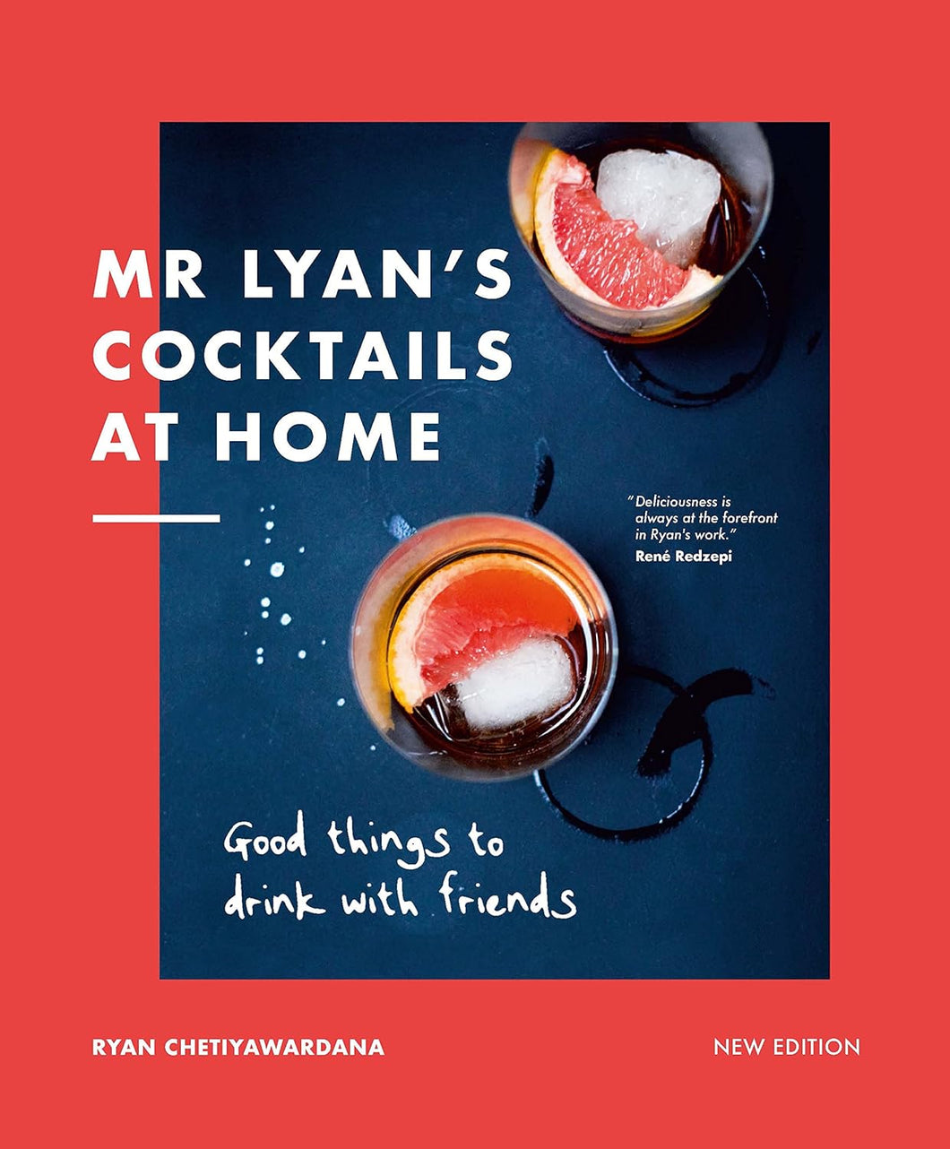 Mr Lyan’s Cocktails at Home: Good Things to Drink with Friends by Ryan Chetiyawardana