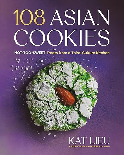 108 Asian Cookies: Not-Too-Sweet Treats from a Third-Culture Kitchen by Kat Lieu