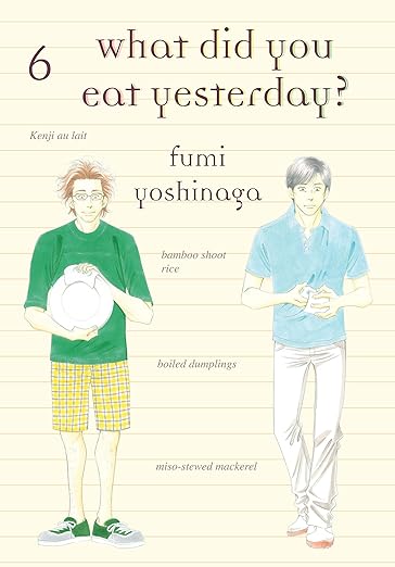 What Did You Eat Yesterday? 6 by Fumi Yoshinaga