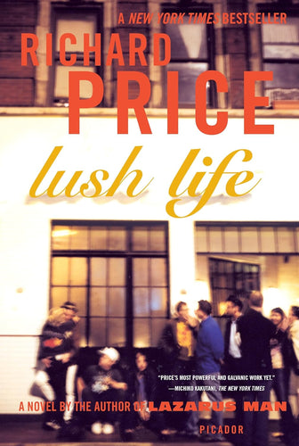 Lush Life: A Novel by Richard Price