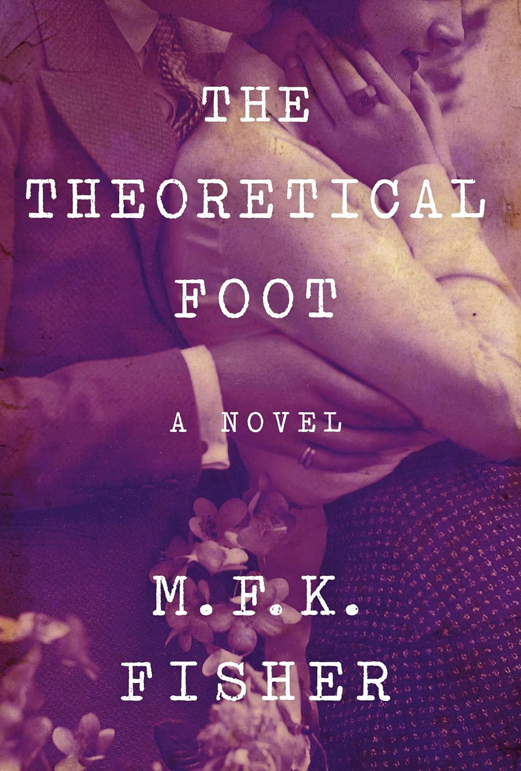 Theoretical Foot by M F K Fisher