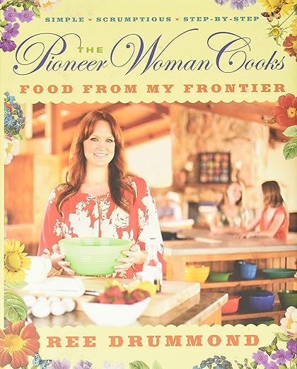 The Pioneer Woman Cooks: Food from My Frontier by Ree Drummond [No Dust Jacket]