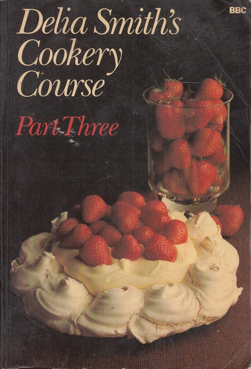 Delia Smith's Cookery Course: Part Three by Delia Smith