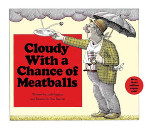Cloudy with A Chance of Meatballs by Judi Barrett Illustrated by Ron Barrett