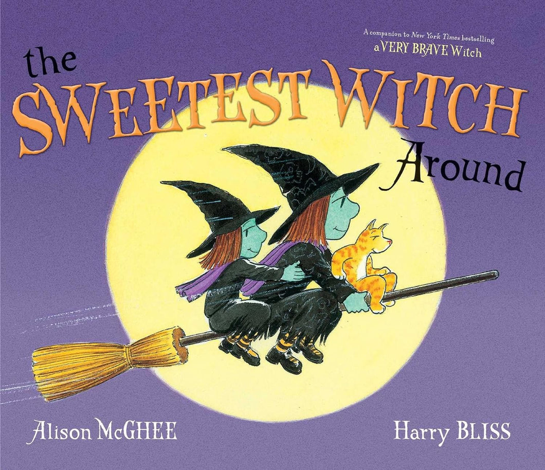 The Sweetest Witch Around by Alison McGhee, Harry Bliss