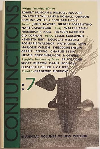 Conjunctions: 7: Bi-Annual Volumes of New Writing Edited by Bradford Morrow