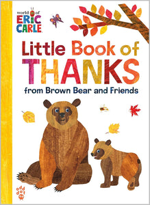 Little Book of Thanks from Brown Bear and Friends (World of Eric Carle) by Eric Carle & Odd Dot