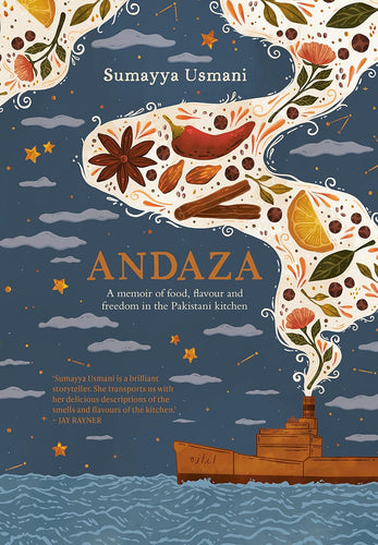 ANDAZA: A Memoir of Food, Flavour and Freedom in the Pakistani Kitchen by Sumayya Usmani