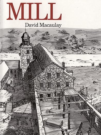 Mill by David Macaulay