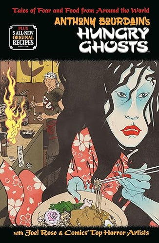 Anthony Bourdain's Hungry Ghosts Tales of Fear and Food From Around the World by Anthony Bourdain