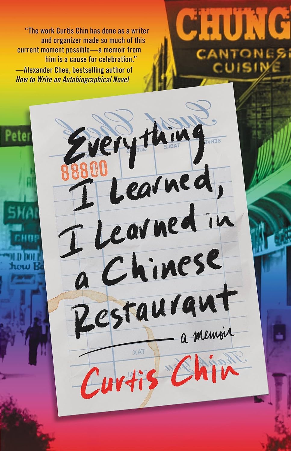 Everything I Learned, I Learned in a Chinese Restaurant: A Memoir by Curtis Chin