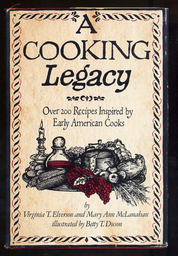 A Cooking Legacy by Virginia T. Elverson and Mary Ann McLanahan