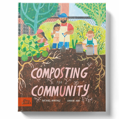 Composting for Community by Michael Martinez and Hannah Abbo