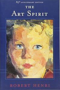 The Art Spirit by Robert Henri