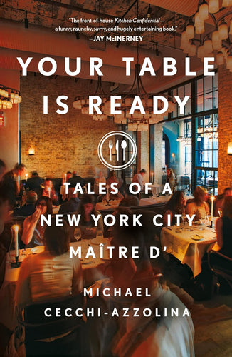 Your Table Is Ready: Tales of a New York City Maître D' by Michael Cecchi-Azzolina