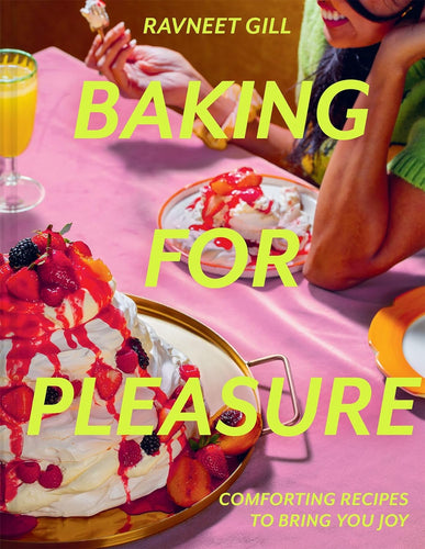 Baking for Pleasure: The new sweet and savoury cookbook with recipes from Junior British Bake Off judge by Ravneet Gill