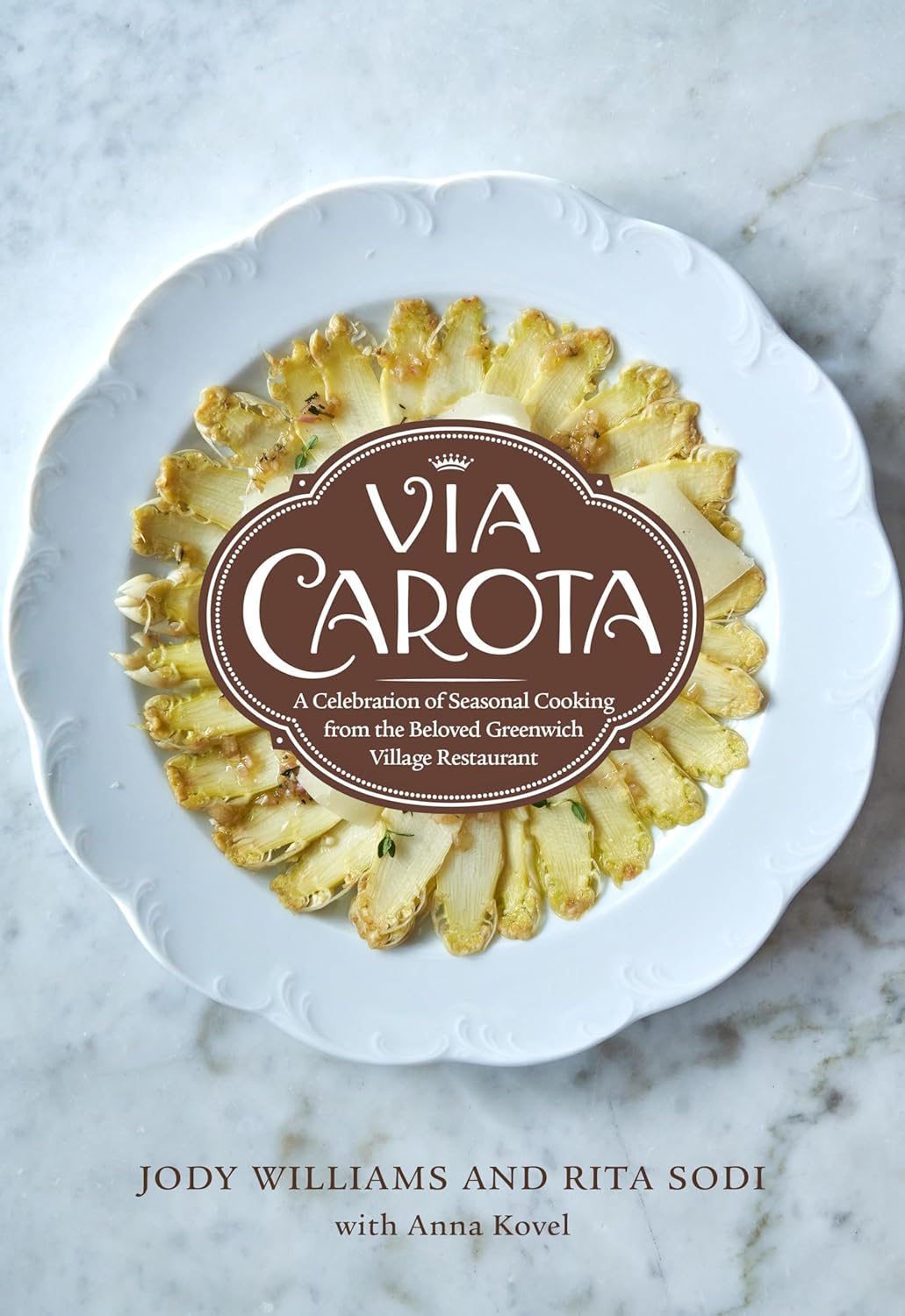 Via Carota by Jody Williams and Rita Sodi with Anna Kovel