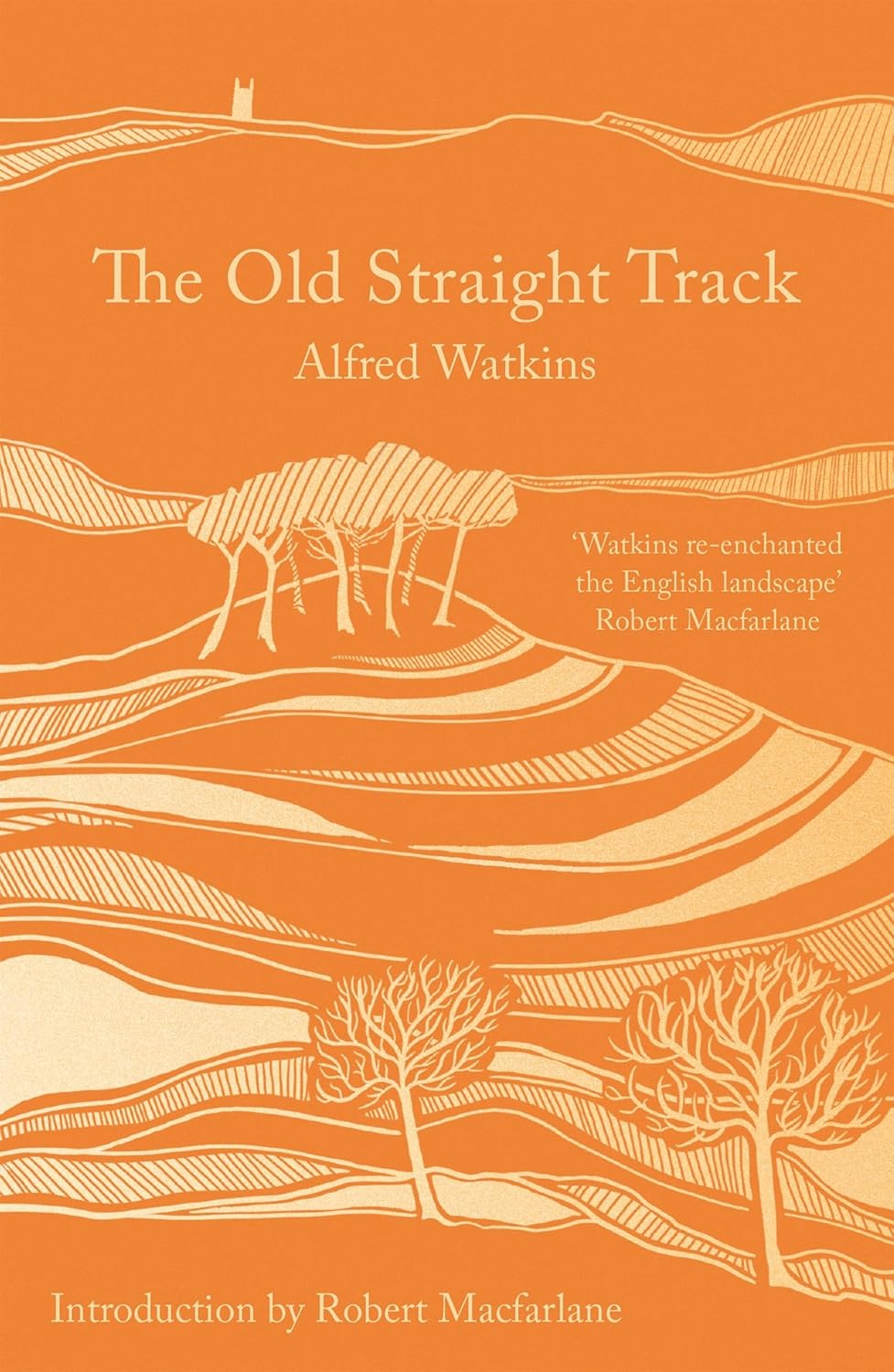The Old Straight Track by Alfred Watkins (with an Introduction by Robert Macfarlane)