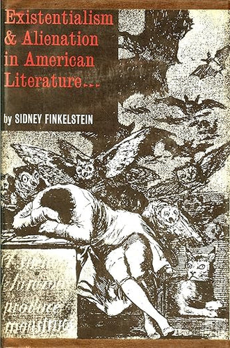 Existentialism and Alienation in American Literature by Sidney Finkelstein