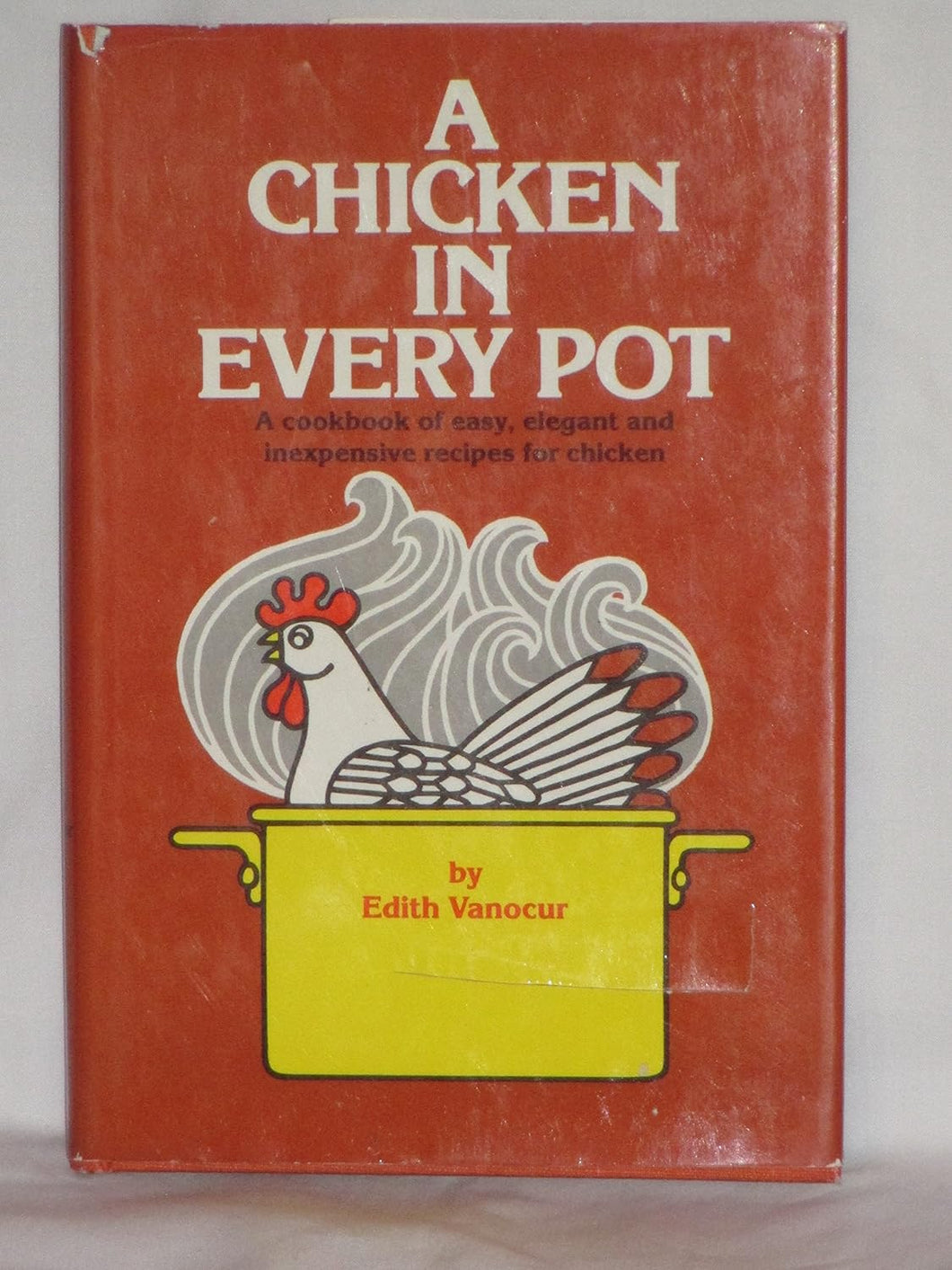 A Chicken In Every Pot by Edith Vanocur