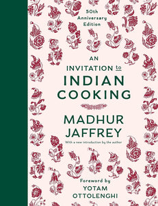 An Invitation to Indian Cooking by Madhur Jaffrey (50th anniversary edition)