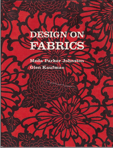 Design on Fabrics by Meda Parker Johnston and Glen Kaufman