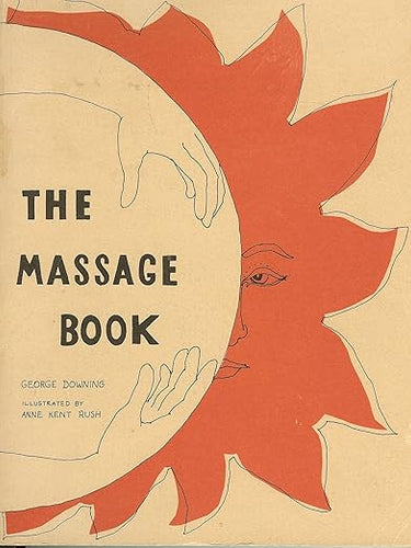 The Massage Book (The Original Holistic Health Series) by George Downing