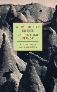 A Time to Keep Silence (New York Review Books Classics) by Patrick Leigh Fermor