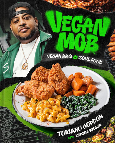 Vegan Mob: Vegan BBQ and Soul Food by Toriano Gordon
