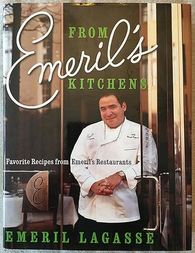 From Emeril's Kitchens: Favorite Recipes from Emeril's Restaurants by Emeril Lagasse