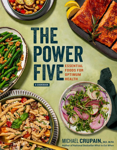 The Power Five: Essential Foods for Optimum Health by Michael Crupain