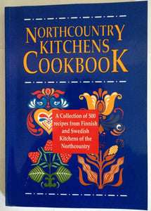 Northcountry Kitchens Cookbook: A Collection of 500 recipes from Finnish and Swedish Kitchens of the Northcoutry