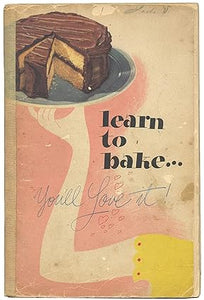 Learn to Bake...You'll Love It!