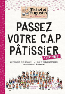 Passez votre C.A.P. de Pâtisserie avec nous! by Les Trublions de Michel et Augustin