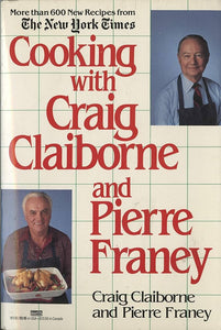Cooking with Craig Claiborne and Pierre Franey by Pierre Franey Craig Claiborne