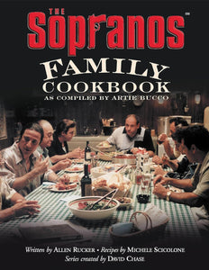The Sopranos Family Cookbook: As Compiled by Artie Bucco by Artie Bucco, Allen Rucker, Michele Scicolone