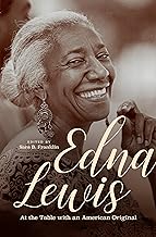 Edna Lewis At the Table of An American Original by Sara B. Franklin
