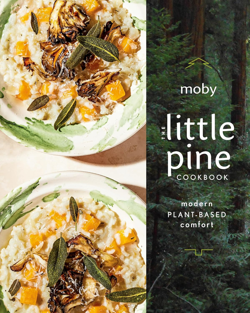 The Little Pine Cookbook : Modern Plant-Based Comfort by Moby