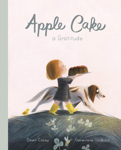 Apple Cake: A Gratitude by Dawn Casey