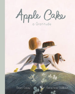 Apple Cake: A Gratitude by Dawn Casey