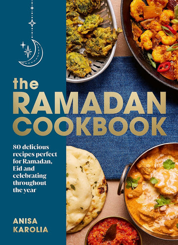 The Ramadan Cookbook by Anisa Karolia
