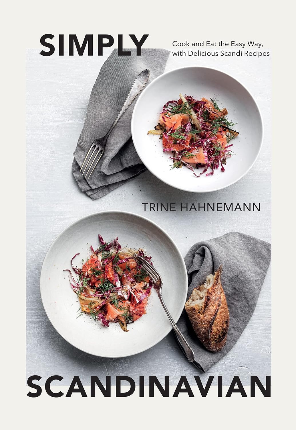 Simply Scandinavian: Cook and Eat the Easy Way, with Delicious Scandi Recipes by Trine Hahnemann